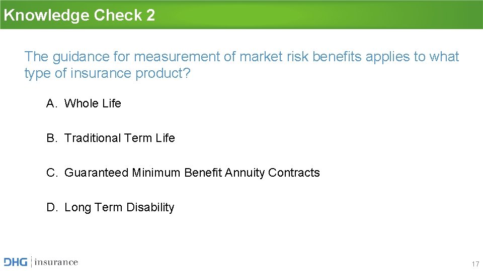Knowledge Check 2 The guidance for measurement of market risk benefits applies to what Knowledge Check 2 The guidance for measurement of market risk benefits applies to what