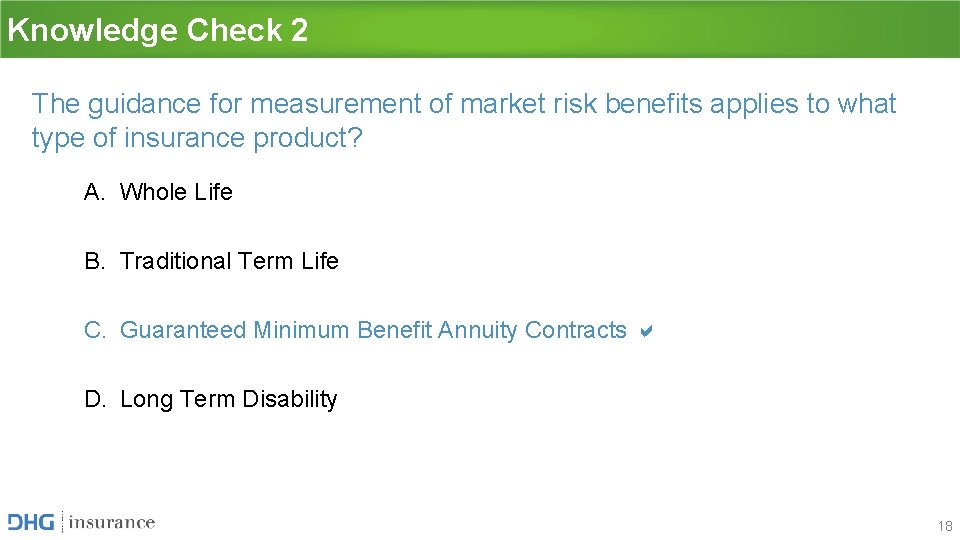 Knowledge Check 2 The guidance for measurement of market risk benefits applies to what Knowledge Check 2 The guidance for measurement of market risk benefits applies to what