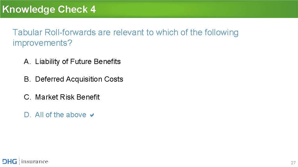 Knowledge Check 4 Tabular Roll-forwards are relevant to which of the following improvements? A. Knowledge Check 4 Tabular Roll-forwards are relevant to which of the following improvements? A.