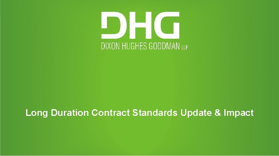Long Duration Contract Standards Update & Impact 3 Long Duration Contract Standards Update & Impact 3
