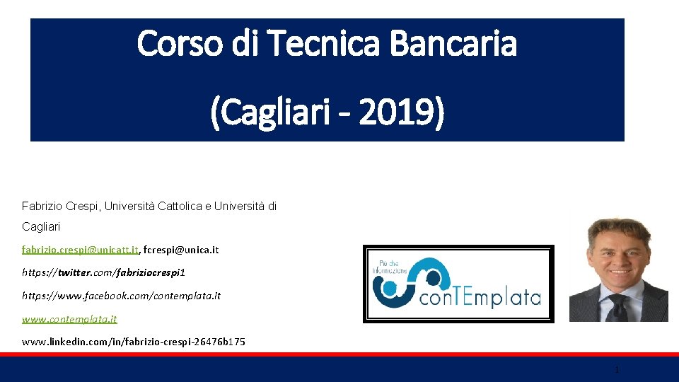 Corso di Tecnica Bancaria (Cagliari - 2019) Fabrizio Crespi, Università Cattolica e Università di