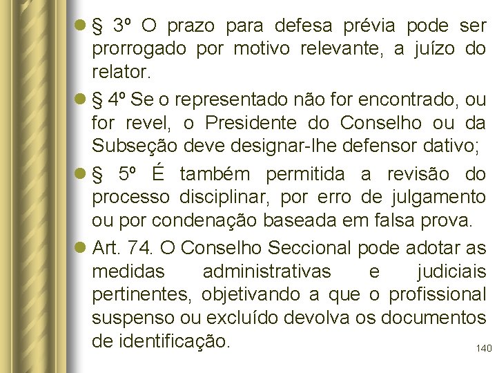 l § 3º O prazo para defesa prévia pode ser prorrogado por motivo relevante,