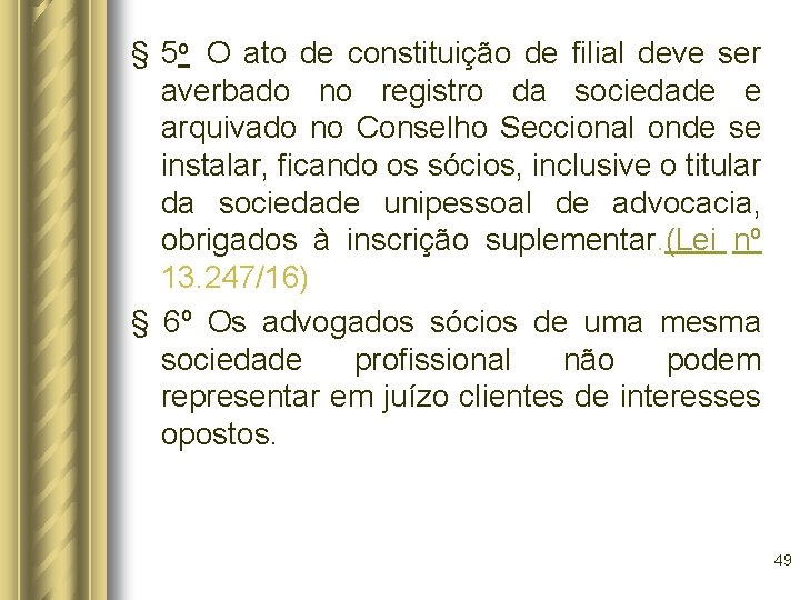 § 5 o O ato de constituição de filial deve ser averbado no registro