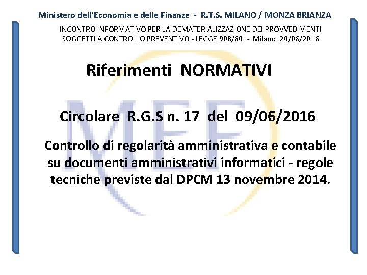 Ministero dell’Economia e delle Finanze - R. T. S. MILANO / MONZA BRIANZA INCONTRO Ministero dell’Economia e delle Finanze - R. T. S. MILANO / MONZA BRIANZA INCONTRO