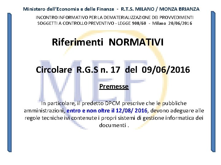 Ministero dell’Economia e delle Finanze - R. T. S. MILANO / MONZA BRIANZA INCONTRO Ministero dell’Economia e delle Finanze - R. T. S. MILANO / MONZA BRIANZA INCONTRO