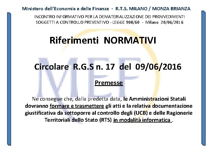 Ministero dell’Economia e delle Finanze - R. T. S. MILANO / MONZA BRIANZA INCONTRO Ministero dell’Economia e delle Finanze - R. T. S. MILANO / MONZA BRIANZA INCONTRO