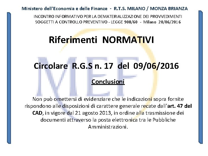 Ministero dell’Economia e delle Finanze - R. T. S. MILANO / MONZA BRIANZA INCONTRO Ministero dell’Economia e delle Finanze - R. T. S. MILANO / MONZA BRIANZA INCONTRO