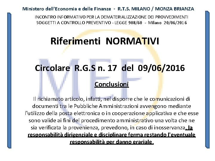 Ministero dell’Economia e delle Finanze - R. T. S. MILANO / MONZA BRIANZA INCONTRO Ministero dell’Economia e delle Finanze - R. T. S. MILANO / MONZA BRIANZA INCONTRO