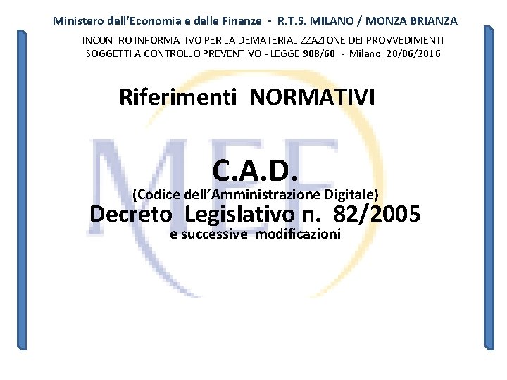 Ministero dell’Economia e delle Finanze - R. T. S. MILANO / MONZA BRIANZA INCONTRO Ministero dell’Economia e delle Finanze - R. T. S. MILANO / MONZA BRIANZA INCONTRO