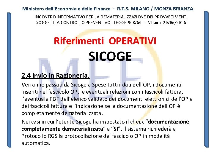 Ministero dell’Economia e delle Finanze - R. T. S. MILANO / MONZA BRIANZA INCONTRO Ministero dell’Economia e delle Finanze - R. T. S. MILANO / MONZA BRIANZA INCONTRO
