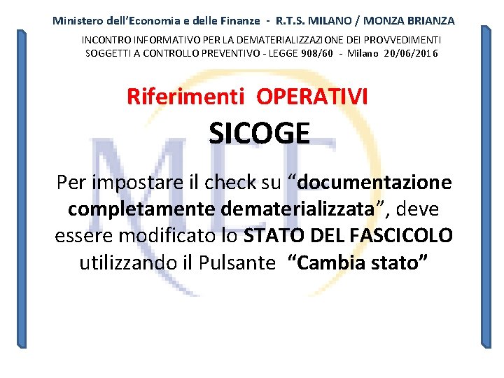 Ministero dell’Economia e delle Finanze - R. T. S. MILANO / MONZA BRIANZA INCONTRO Ministero dell’Economia e delle Finanze - R. T. S. MILANO / MONZA BRIANZA INCONTRO