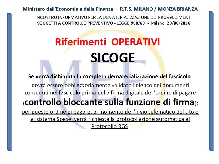 Ministero dell’Economia e delle Finanze - R. T. S. MILANO / MONZA BRIANZA INCONTRO Ministero dell’Economia e delle Finanze - R. T. S. MILANO / MONZA BRIANZA INCONTRO