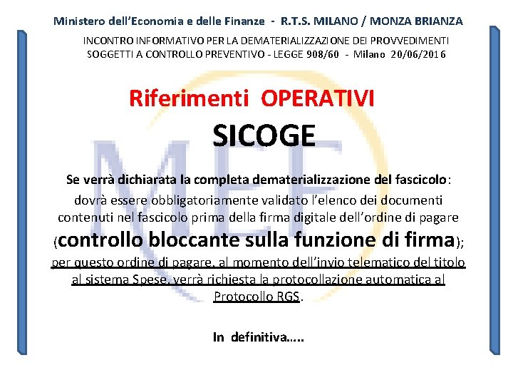 Ministero dell’Economia e delle Finanze - R. T. S. MILANO / MONZA BRIANZA INCONTRO Ministero dell’Economia e delle Finanze - R. T. S. MILANO / MONZA BRIANZA INCONTRO