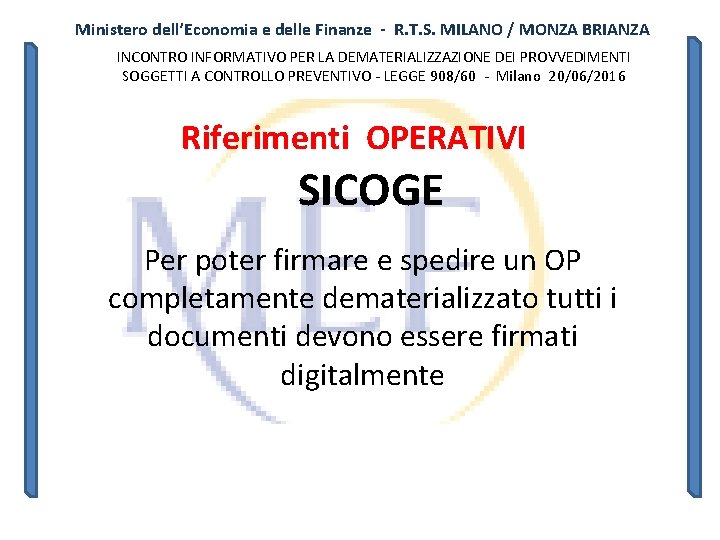 Ministero dell’Economia e delle Finanze - R. T. S. MILANO / MONZA BRIANZA INCONTRO Ministero dell’Economia e delle Finanze - R. T. S. MILANO / MONZA BRIANZA INCONTRO