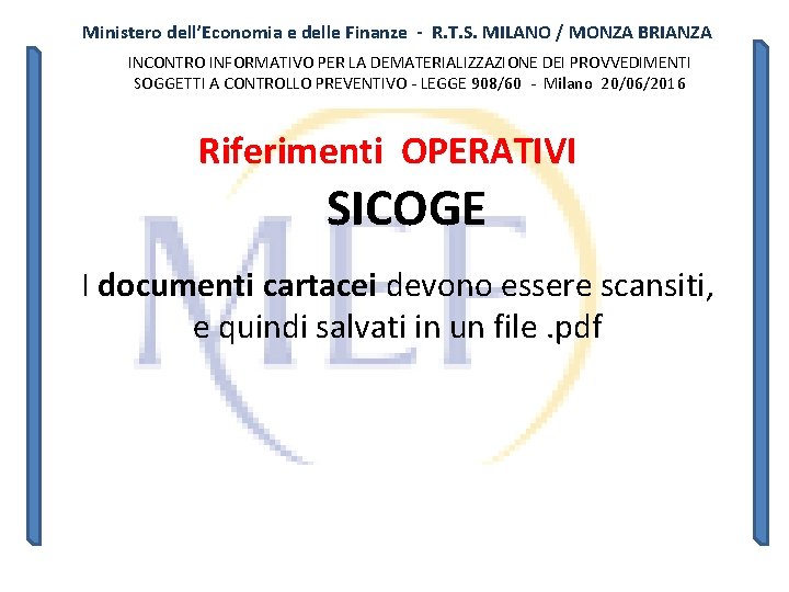 Ministero dell’Economia e delle Finanze - R. T. S. MILANO / MONZA BRIANZA INCONTRO Ministero dell’Economia e delle Finanze - R. T. S. MILANO / MONZA BRIANZA INCONTRO