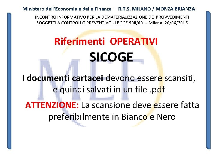 Ministero dell’Economia e delle Finanze - R. T. S. MILANO / MONZA BRIANZA INCONTRO Ministero dell’Economia e delle Finanze - R. T. S. MILANO / MONZA BRIANZA INCONTRO