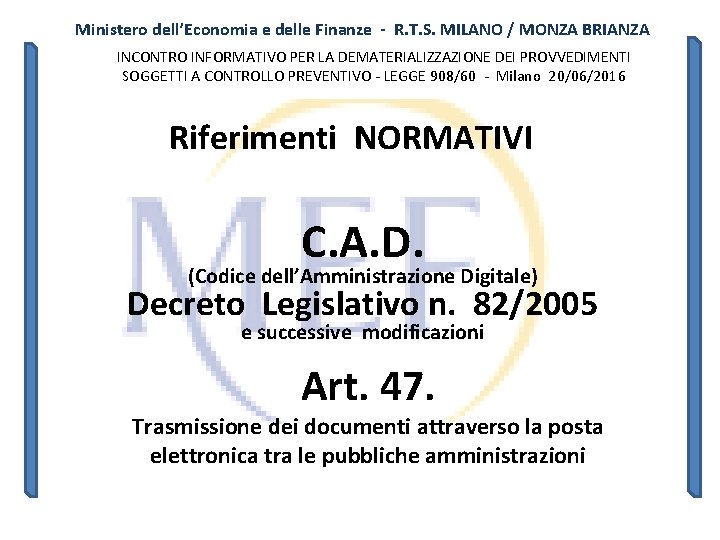 Ministero dell’Economia e delle Finanze - R. T. S. MILANO / MONZA BRIANZA INCONTRO Ministero dell’Economia e delle Finanze - R. T. S. MILANO / MONZA BRIANZA INCONTRO