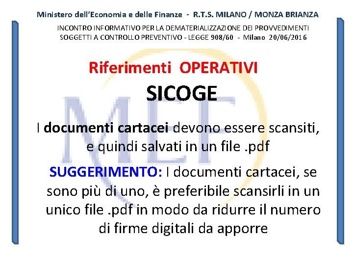 Ministero dell’Economia e delle Finanze - R. T. S. MILANO / MONZA BRIANZA INCONTRO Ministero dell’Economia e delle Finanze - R. T. S. MILANO / MONZA BRIANZA INCONTRO