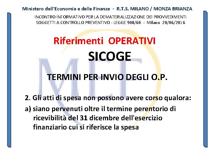 Ministero dell’Economia e delle Finanze - R. T. S. MILANO / MONZA BRIANZA INCONTRO Ministero dell’Economia e delle Finanze - R. T. S. MILANO / MONZA BRIANZA INCONTRO