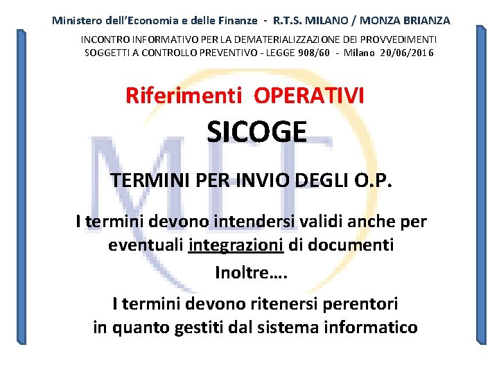 Ministero dell’Economia e delle Finanze - R. T. S. MILANO / MONZA BRIANZA INCONTRO Ministero dell’Economia e delle Finanze - R. T. S. MILANO / MONZA BRIANZA INCONTRO