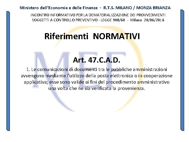 Ministero dell’Economia e delle Finanze - R. T. S. MILANO / MONZA BRIANZA INCONTRO Ministero dell’Economia e delle Finanze - R. T. S. MILANO / MONZA BRIANZA INCONTRO