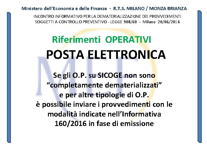 Ministero dell’Economia e delle Finanze - R. T. S. MILANO / MONZA BRIANZA INCONTRO Ministero dell’Economia e delle Finanze - R. T. S. MILANO / MONZA BRIANZA INCONTRO