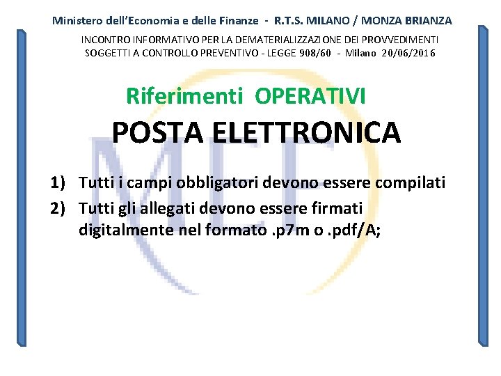Ministero dell’Economia e delle Finanze - R. T. S. MILANO / MONZA BRIANZA INCONTRO Ministero dell’Economia e delle Finanze - R. T. S. MILANO / MONZA BRIANZA INCONTRO