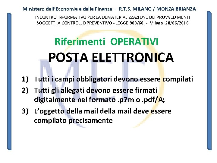 Ministero dell’Economia e delle Finanze - R. T. S. MILANO / MONZA BRIANZA INCONTRO Ministero dell’Economia e delle Finanze - R. T. S. MILANO / MONZA BRIANZA INCONTRO