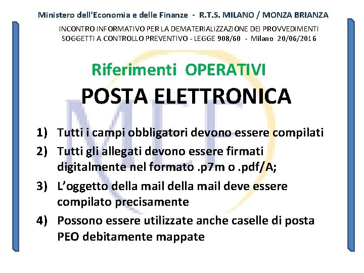 Ministero dell’Economia e delle Finanze - R. T. S. MILANO / MONZA BRIANZA INCONTRO Ministero dell’Economia e delle Finanze - R. T. S. MILANO / MONZA BRIANZA INCONTRO