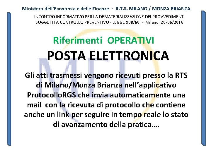 Ministero dell’Economia e delle Finanze - R. T. S. MILANO / MONZA BRIANZA INCONTRO Ministero dell’Economia e delle Finanze - R. T. S. MILANO / MONZA BRIANZA INCONTRO