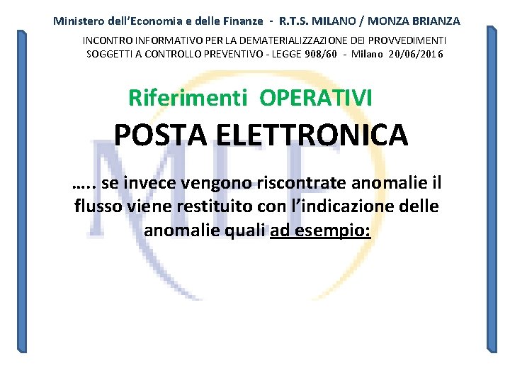 Ministero dell’Economia e delle Finanze - R. T. S. MILANO / MONZA BRIANZA INCONTRO Ministero dell’Economia e delle Finanze - R. T. S. MILANO / MONZA BRIANZA INCONTRO