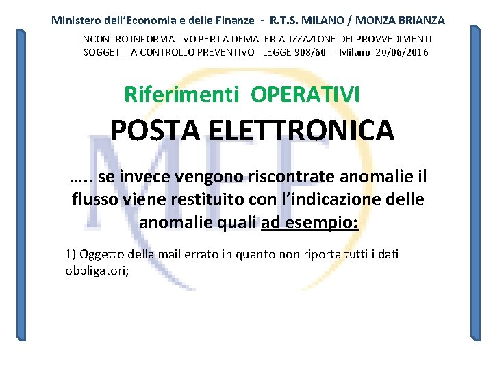 Ministero dell’Economia e delle Finanze - R. T. S. MILANO / MONZA BRIANZA INCONTRO Ministero dell’Economia e delle Finanze - R. T. S. MILANO / MONZA BRIANZA INCONTRO