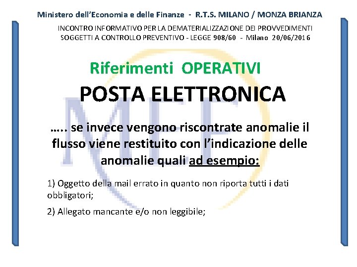 Ministero dell’Economia e delle Finanze - R. T. S. MILANO / MONZA BRIANZA INCONTRO Ministero dell’Economia e delle Finanze - R. T. S. MILANO / MONZA BRIANZA INCONTRO