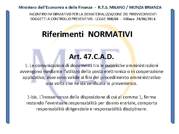 Ministero dell’Economia e delle Finanze - R. T. S. MILANO / MONZA BRIANZA INCONTRO Ministero dell’Economia e delle Finanze - R. T. S. MILANO / MONZA BRIANZA INCONTRO