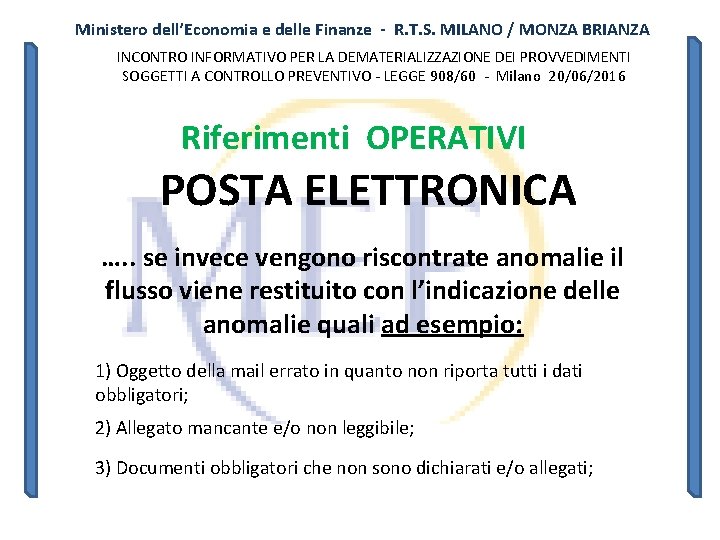 Ministero dell’Economia e delle Finanze - R. T. S. MILANO / MONZA BRIANZA INCONTRO Ministero dell’Economia e delle Finanze - R. T. S. MILANO / MONZA BRIANZA INCONTRO