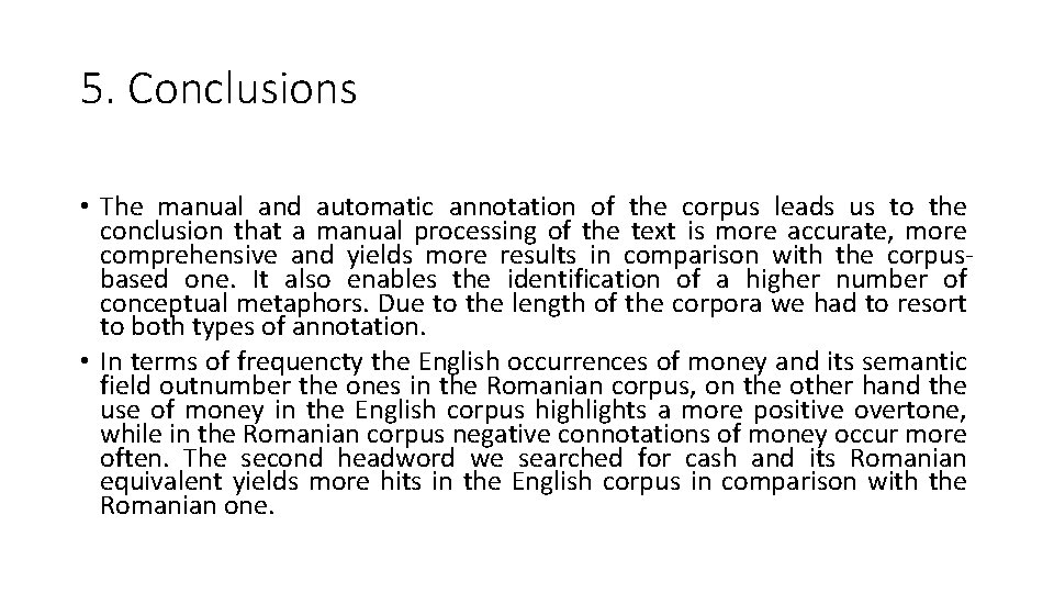 5. Conclusions • The manual and automatic annotation of the corpus leads us to