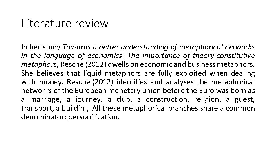 Literature review In her study Towards a better understanding of metaphorical networks in the