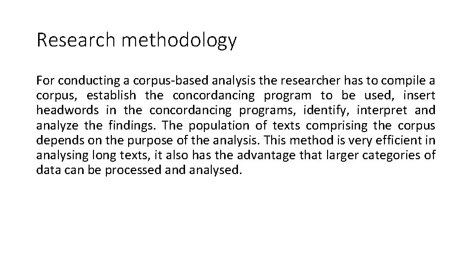 Research methodology For conducting a corpus-based analysis the researcher has to compile a corpus,