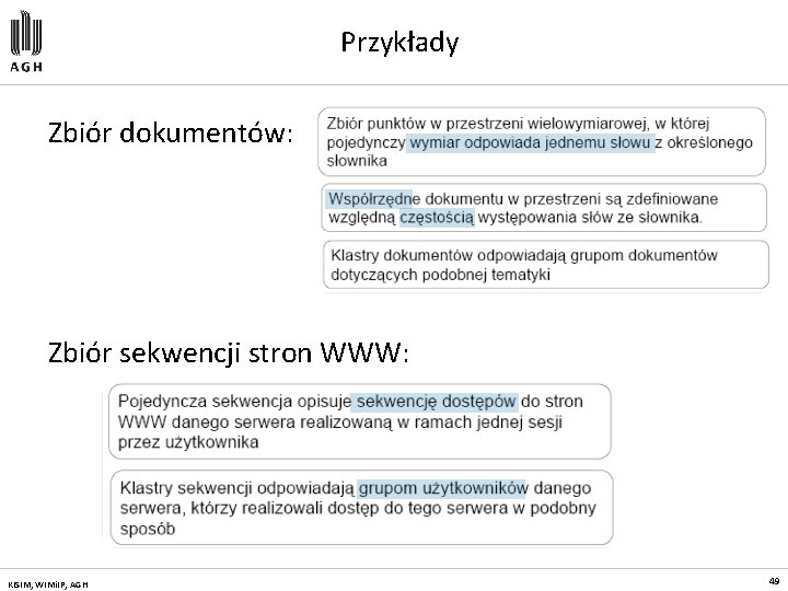 Przykłady Zbiór dokumentów: Zbiór sekwencji stron WWW: KISIM, WIMi. IP, AGH 49 