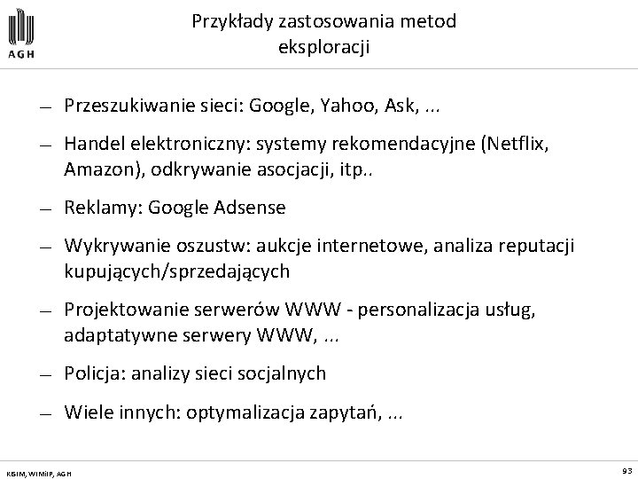 Przykłady zastosowania metod eksploracji — Przeszukiwanie sieci: Google, Yahoo, Ask, . . . —