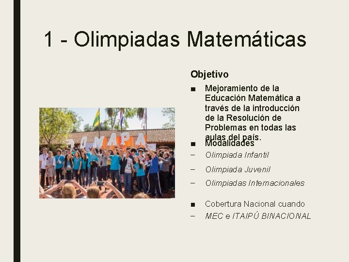 1 - Olimpiadas Matemáticas Objetivo ■ ■ Mejoramiento de la Educación Matemática a través