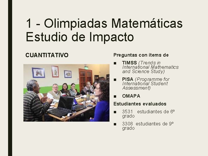 1 - Olimpiadas Matemáticas Estudio de Impacto CUANTITATIVO Preguntas con ítems de ■ TIMSS