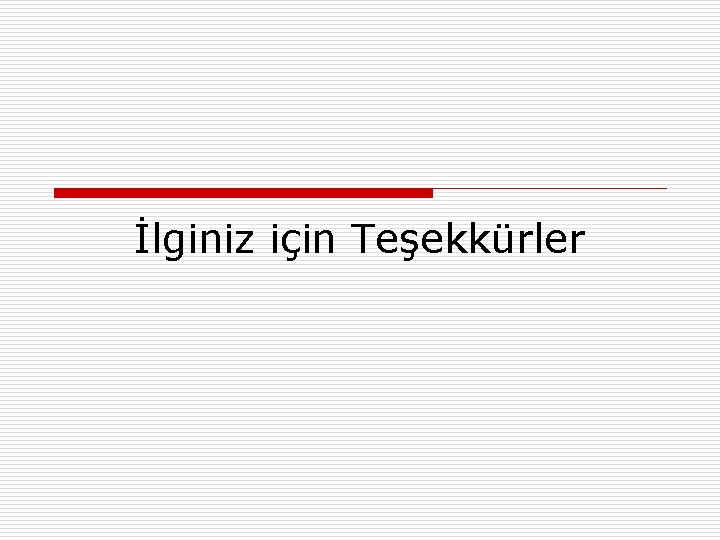 İlginiz için Teşekkürler 