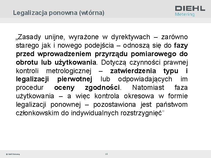 Legalizacja ponowna (wtórna) „Zasady unijne, wyrażone w dyrektywach – zarówno starego jak i nowego