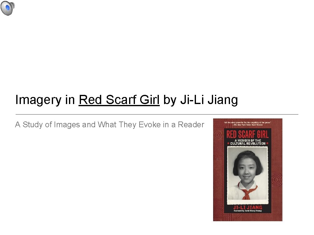 Imagery in Red Scarf Girl by Ji-Li Jiang A Study of Images and What