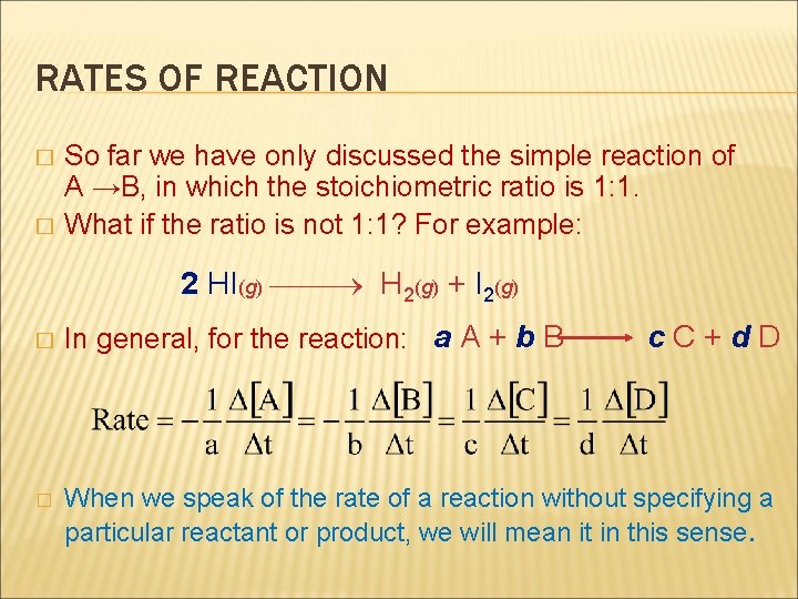 RATES OF REACTION � � So far we have only discussed the simple reaction