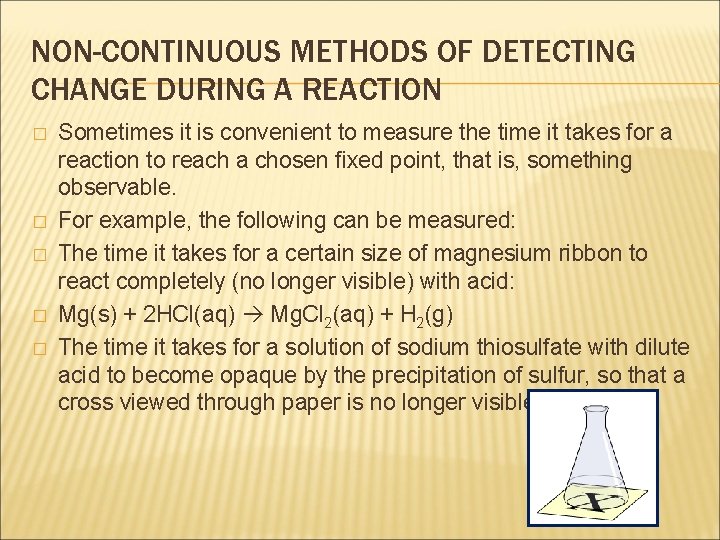 NON-CONTINUOUS METHODS OF DETECTING CHANGE DURING A REACTION � � � Sometimes it is
