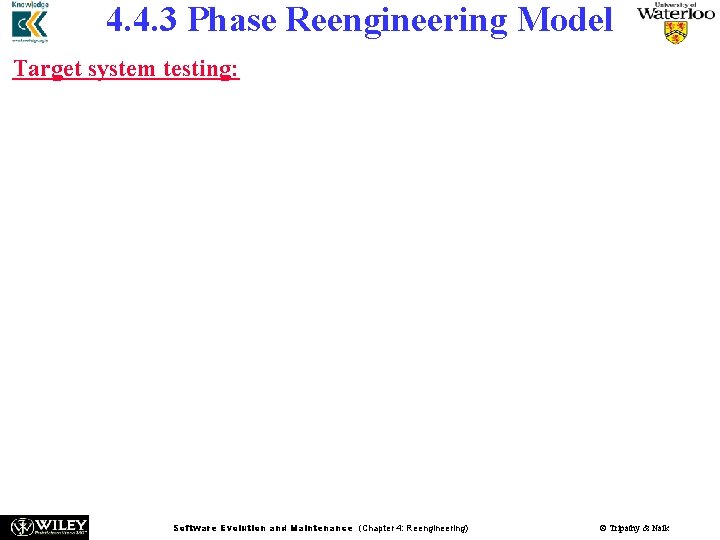 4. 4. 3 Phase Reengineering Model Target system testing: n n n In this 4. 4. 3 Phase Reengineering Model Target system testing: n n n In this