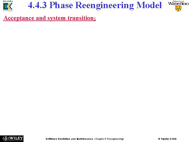 4. 4. 3 Phase Reengineering Model Acceptance and system transition: n n n In 4. 4. 3 Phase Reengineering Model Acceptance and system transition: n n n In