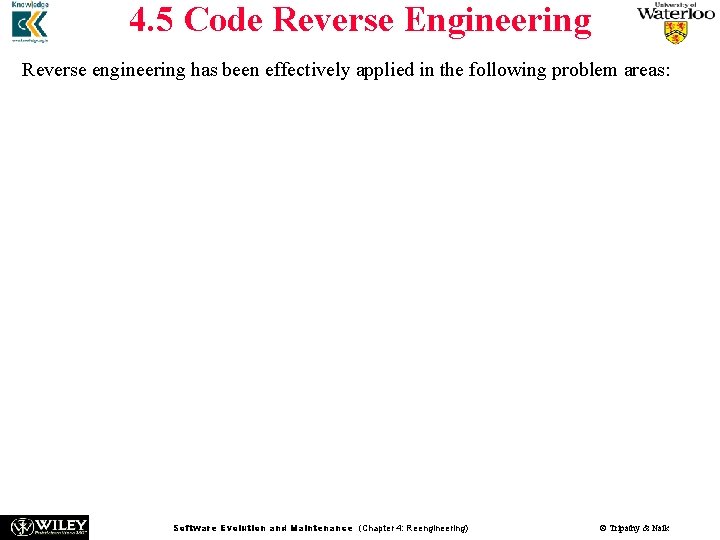 4. 5 Code Reverse Engineering Reverse engineering has been effectively applied in the following 4. 5 Code Reverse Engineering Reverse engineering has been effectively applied in the following